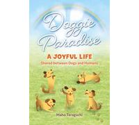 Doggie Paradise!: A Joyful Life Shared between Dogs and Humans