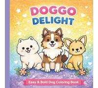 Doggo Delight: 75 Easy & Bold Dog Designs for Relaxation and Stress Relief
