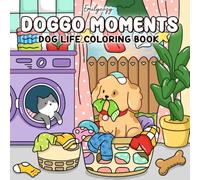 Doggo Moments: Dog Life Coloring Book for Adults and Teens