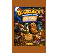 Doggoland: Animal Adventure Stories - The Chaos Crew, Squirrel Heist Disaster, Invisible Dog Mystery & Midnight Riddle Party: Chapter Book for Kids ... and Life Lessons (Doggoland Chronicles)
