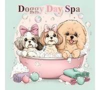 Doggy Day Spa: Kawaii Dog Colouring Book for Relaxation & Fun