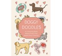 Doggy Doodles: A Colouring Book Where Every Pup Awaits Your Colours!