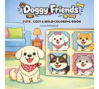 Doggy Friends: Adorable Puppy Coloring Book with Cute Dogs and Cozy Moments for Adults and Teens (Dear Friends Coloring Book)