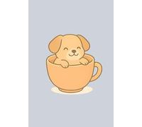 Doggy in Teacup Notebook. Glossy cover with 100 lined pages. 6 x 9 Inches perfect for journaling, school or work. Cute kawaii doggy notebook for puppy lovers.
