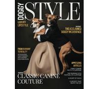 Doggy Style: The Book of Classic Canine Couture (Tales by Paws: Adventures, Wisdom, and Whimsy from Cats and Dogs for Animal and Pet Lovers)