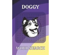 Doggy Word Search Puzzle Book: Dog Lovers Word Seach | Relax and Focus with Our Four-Legged Best Friends | 6x9 Travel Size | 50+ Puzzles with Solutions