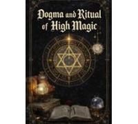 Dogma And Ritual Of High Magic (ebook)