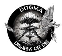 Dogma - Disarm Or Die [Vinyl LP] [VINYL] [Vinilo]