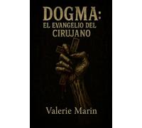 DOGMA: El Evangelio del Cirujano