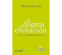 Dogma En Evolucion, El: Cómo se desarrollan las doctrinas de fe: 276 (Presencia Teológica)