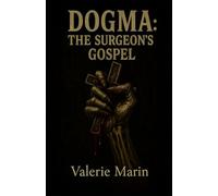 DOGMA: THE SURGEON´S GOSPEL