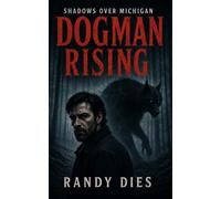 Dogman Rising (Shadows Over Michigan)