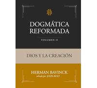 Dogmática Reformada Volumen 2: Dios y la creación