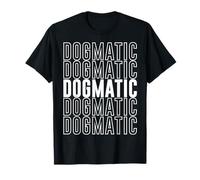 Dogmático Camiseta