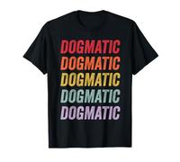 Dogmático Camiseta