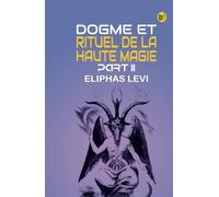 Dogme et Rituel de la Haute Magie Part II