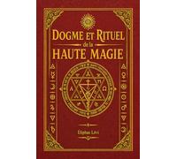 Dogme et Rituel de la Haute Magie: (œuvre complète vol.1 & vol.2)