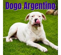 Dogo Argentino Calendar 2027: Large Dog Portraits and Breed Scenes