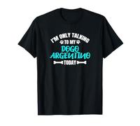Dogos Argentinos I'm Only Talking To My Dogo Argentino Today Camiseta
