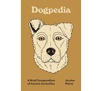 Dogpedia: A Brief Compendium of Canine Curiosities: 9 (Pedia Books)