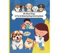 Dogs A Fun & Relaxing and Coloring Book: A Beautiful Collection of Adorable Dogs for Stress Relief & Creativity