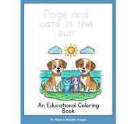 Dogs and Cats in the Sun: An educational coloring book (Mrs Aragon's Motivated Learning)