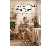 Dogs and Cats Living Together: A Step-by-Step Guide to Calm, Safe Coexistence (WoofGuide)