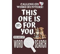 Dogs and Cats Word Search Puzzle Book: Word Searches with Easy To Read Print About Dogs and Cats, Pet Lovers-themed Puzzle Game, Dogs and Cats Jigsaw ... Gift For Stress Relief, Relaxation, Vacations