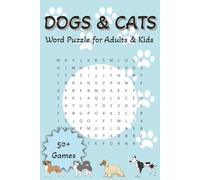 Dogs and Cats Word Search Puzzle Book: Word Searches with Large Print about Pets, Fur babies, Tricks and More | 6x9 inches 110 pages | 50+ Puzzles | Gift for vacations, unwinding