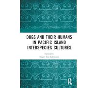 Dogs and Their Humans in Pacific Island Interspecies Cultures