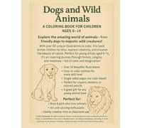 Dogs and Wild Animals. A coloring book for children ages 6-14.