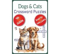 Dogs & Cats Crossword Puzzles: Crossword Puzzles with easy to Read Print about Dogs, Cats, Dogs Food, Cats Food and More | 6x9 inches, 80 pages | 40+ ... for Birthdays, Vacations, and Leisure Times