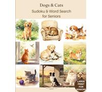 Dogs & Cats Lovers Sudoku & Word Search for Seniors: A Furry Friends Puzzle Collection (Golden Years Puzzle Collection)