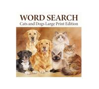 Dogs & Cats Word Search: 60 Large Print Puzzles for Adults & Seniors | 20 Breed-Themed Word Find Puzzles for Pet Lovers