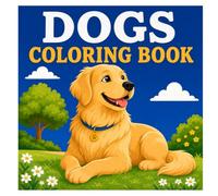 Dogs Coloring Book: Cute and Funny Coloring Pages for Kids, Teens, and Adults