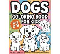 Dogs Coloring Book for Kids: Ages 2-8 • Cute Dogs & Puppies • Big Bold Outlines • Single-Sided to Prevent Bleed-Through