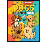 Dogs Coloring Book for Kids and Dog Lovers - 14 Fun and Cute Dog Designs to Color and Enjoy: Relaxing and Fun Dog Coloring Pages - Cute Puppies, Easy ... Breeds for Kids, Beginners, and Pet Lovers