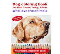 Dogs coloring book for Kids, Teens and young adults: Who love the animals
