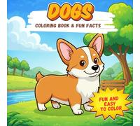 Dogs Coloring Book & Fun Facts: 50 Cute Dog Breeds to Color with Interesting Facts, Big Illustrations, Ages 4-8