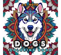 Dogs Coloring Book: Unleash the Fun with Our Paws-itively Adorable Dog Coloring Book!