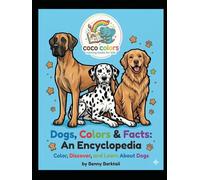 Dogs, Colors & Facts: An Encyclopedia: Color, Discover, and Learn About Dogs (Easy Coloring Fun Series)