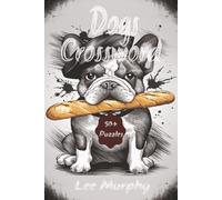 Dogs Crossword Puzzle Book: Easy to Read Print, Dog Themed Puzzles, 6x9 Inches, 120 Pages, 50+ Puzzles, Ideal Gift For Dog Lovers