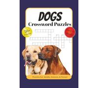 Dogs Crossword Puzzles: Crossword Puzzles with Easy to Read Print for Dog-lovers, "Dog-People," and about all things Dogs! | 6x9 inches, 120 pages | ... Gifts for Vacations, Holidays, and Relaxation