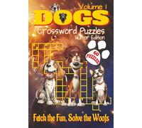 Dogs Crossword Puzzles - Humor Edition ( Vol.1): Crossword Puzzles with Clear, Funny Clues about Dogs, Puppies, Breeds, and More | 6x9 inches, 120 ... gift for vacations, relaxing, and dog lovers!