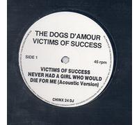 DOGS D'AMOUR - VICTIMS OF SUCCESS 7 INCH (7" VINYL 45) UK CHINA 1990