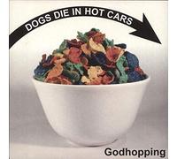 Dogs Die in Hot Cars - Godhopping [Vinilo]