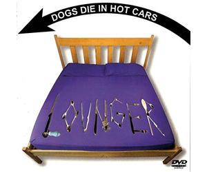 Dogs Die in Hot Cars - Lounger [DVD de Audio]