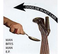 Dogs Die in Hot Cars - Man Bites Man [Vinilo]
