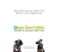 Dogs Dont Bite When A Growl Will Do (ebook)
