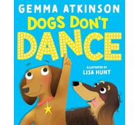 Dogs Don't Dance - the debut picture book by CBeebies Baby and Toddler Club Presenter Gemma Atkinson